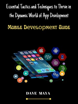 cover image of Essential Tactics and Techniques to Thrive In the Dynamic World of App Development Mobile Development Guide